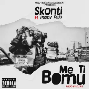 Skonti - Me Ti Bomu ft. Pappy Kojo
